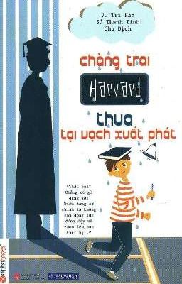 Chàng trai Harvard thua tại vạch xuất phát