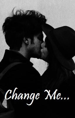 Change Me (Harry Styles Fanfiction)