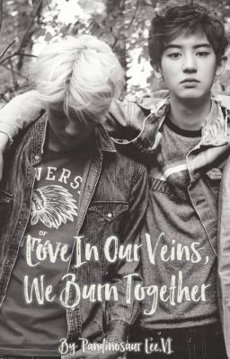 [Chanhun][Fanfic] Love In Our Veins, We Burn Together
