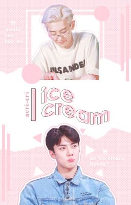 chanhun; ice cream