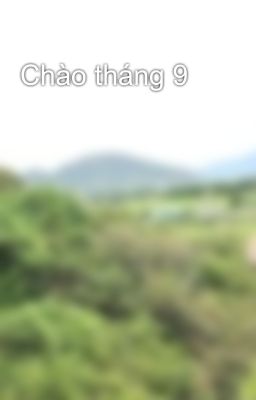 Chào tháng 9