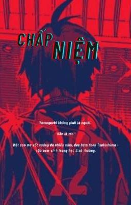 Chấp niệm [ Tsukiyama's Fanfiction ]