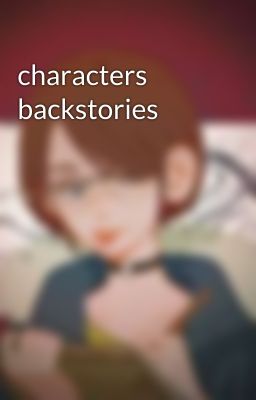 characters backstories