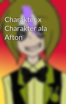 Charakter x Charakter ala Afton 