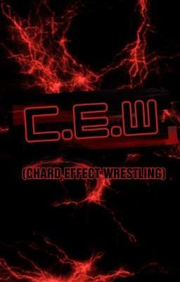 Chard Effect Wrestling (C.E.W)