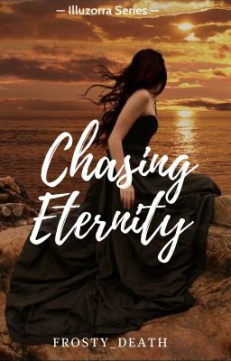 Chasing Eternity