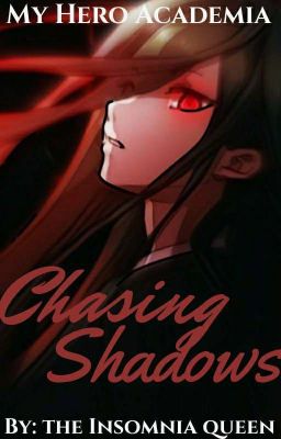 Chasing Shadows || My Hero Academia