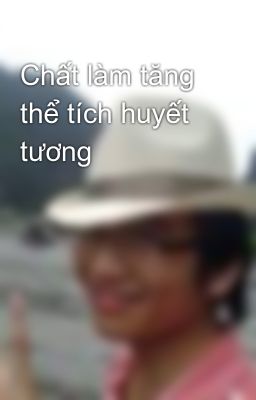 Chất làm tăng thể tích huyết tương