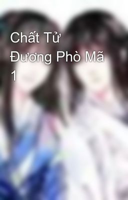 Chất Tử Đương Phò Mã 1