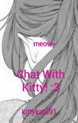 Chat With Kitty! :3