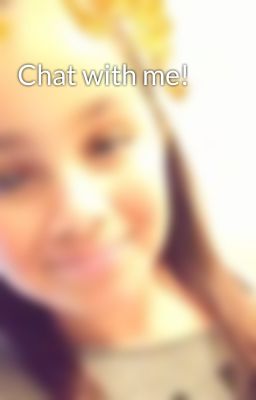 Chat with me!