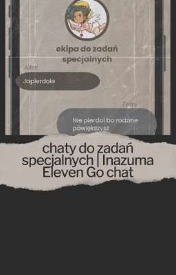 chaty do zadań specjalnych | Inazuma Eleven Go chat 