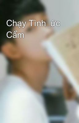 Chạy Tình_ức Cẩm