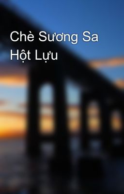 Chè Sương Sa Hột Lựu