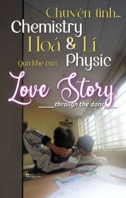Chemistry & Physic Love Story through the door