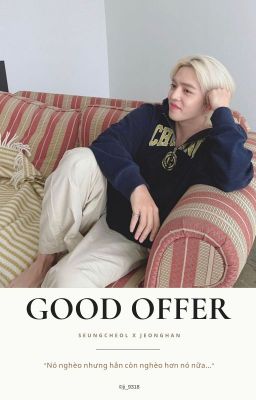 |CheolHan| ◦  Good offer
