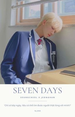|CheolHan| ◦ Seven days