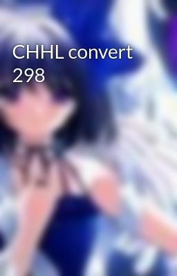 CHHL convert 298