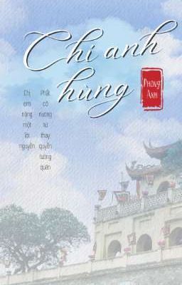 CHÍ ANH HÙNG [Cảm hứng lịch sử]