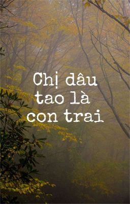 chị dâu tao là con trai