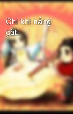 Chí khí nắng gắt