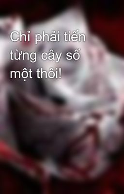 Chỉ phải tiến từng cây số một thôi!