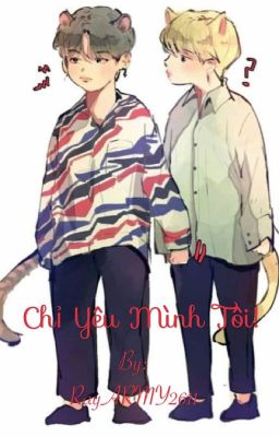 Chỉ yêu mình tôi H [ Fanfic / Vmin H ] 