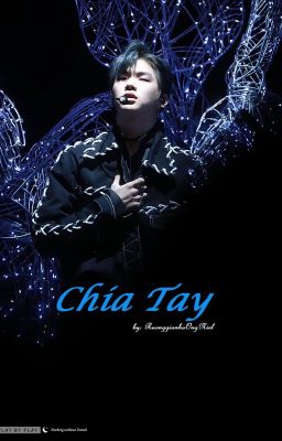 CHIA TAY [OngNiel]