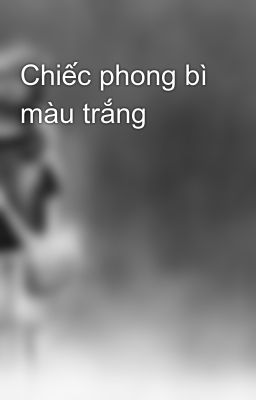 Chiếc phong bì màu trắng