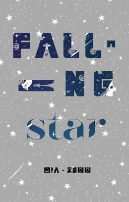 Chiến Bác - Falling stars. [Hoàn]