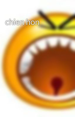 chien hon