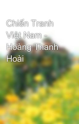 Chiến Tranh Việt Nam - Hoàng Thanh Hoài