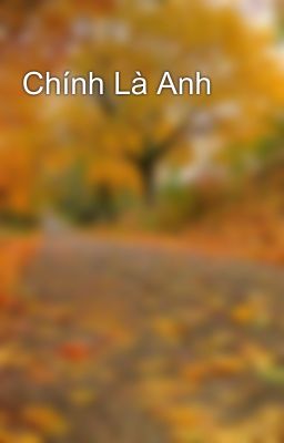 Chính Là Anh