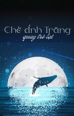 CHỜ ÁNH TRĂNG QUAY TRỞ LẠI