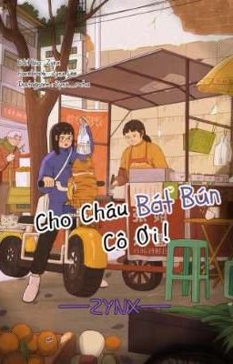 Cho Cháu Bát Bún Cô Ơi !