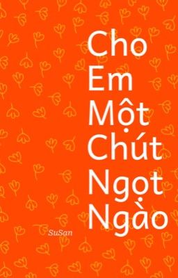 Cho Em Một Chút Ngọt Ngào