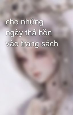 cho những ngày thả hồn vào trang sách