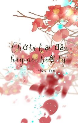 Chờ Ta Bạc Đầu Hãy Nói Biệt Ly