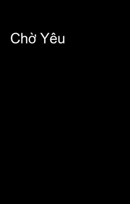 Chờ Yêu 💓