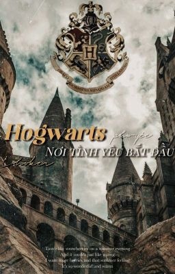 [CHOKER ft.LCK] Hogwarts Nơi Tình Yêu Bắt Đầu