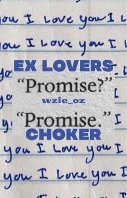 [ Choker/Oneshot ] EX LOVERS