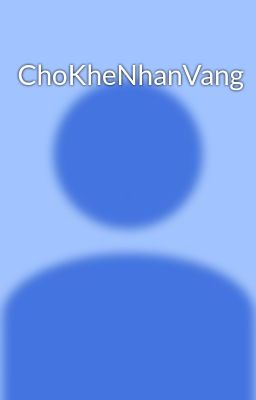 ChoKheNhanVang