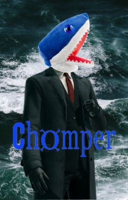 Chomper.