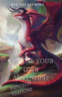 Choose your own adventure! DUNGEON EDITION!