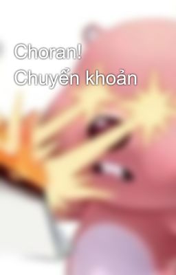 Choran! Chuyển khoản