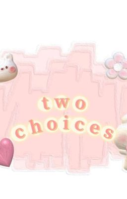 choria & guria ✿ two choices