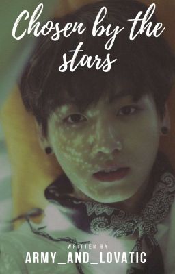 Chosen By The Stars [J.JK FF : COMING SOON]