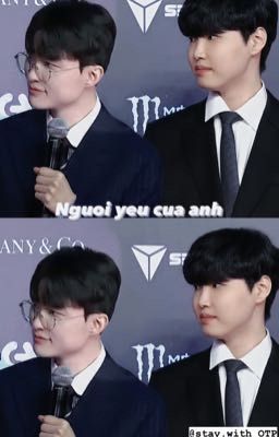 [Chovy x Faker] Người yêu của anh