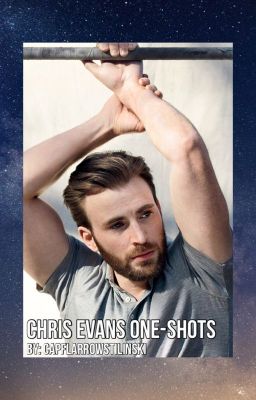 Chris Evans: One-Shots {REQUEST CLOSED INDEFINITELY}