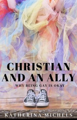 Christian and an Ally | Why Being Gay is Okay ✓